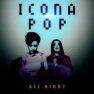 Icona Pop - All Night - Mixed by Robert Orton